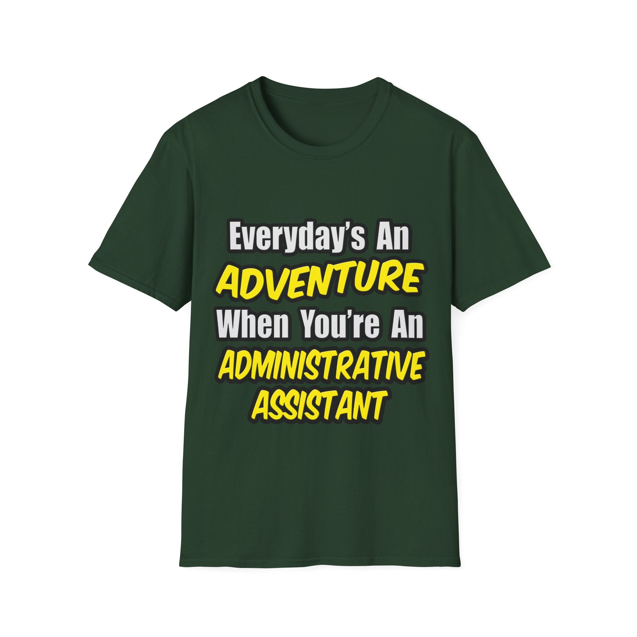Everyday's An Adventure...Administrative Assistant - Unisex Softstyle T-Shirt