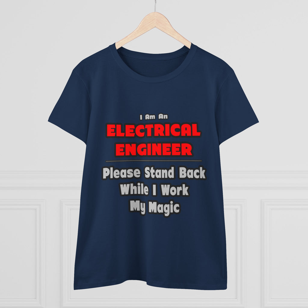 Electrical Engineer...Work My Magic - Women's Midweight Cotton Tee
