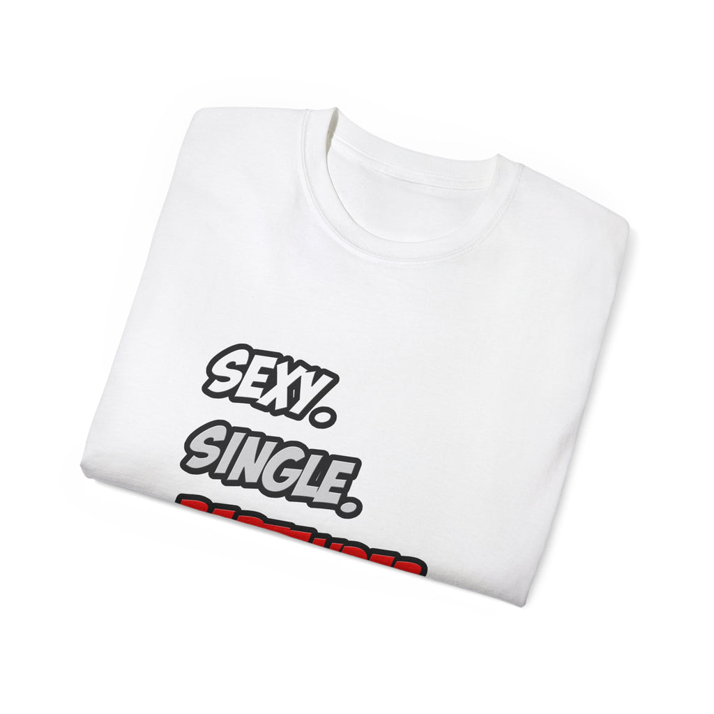Sexy. Single. Bartender - Unisex Ultra Cotton Tee