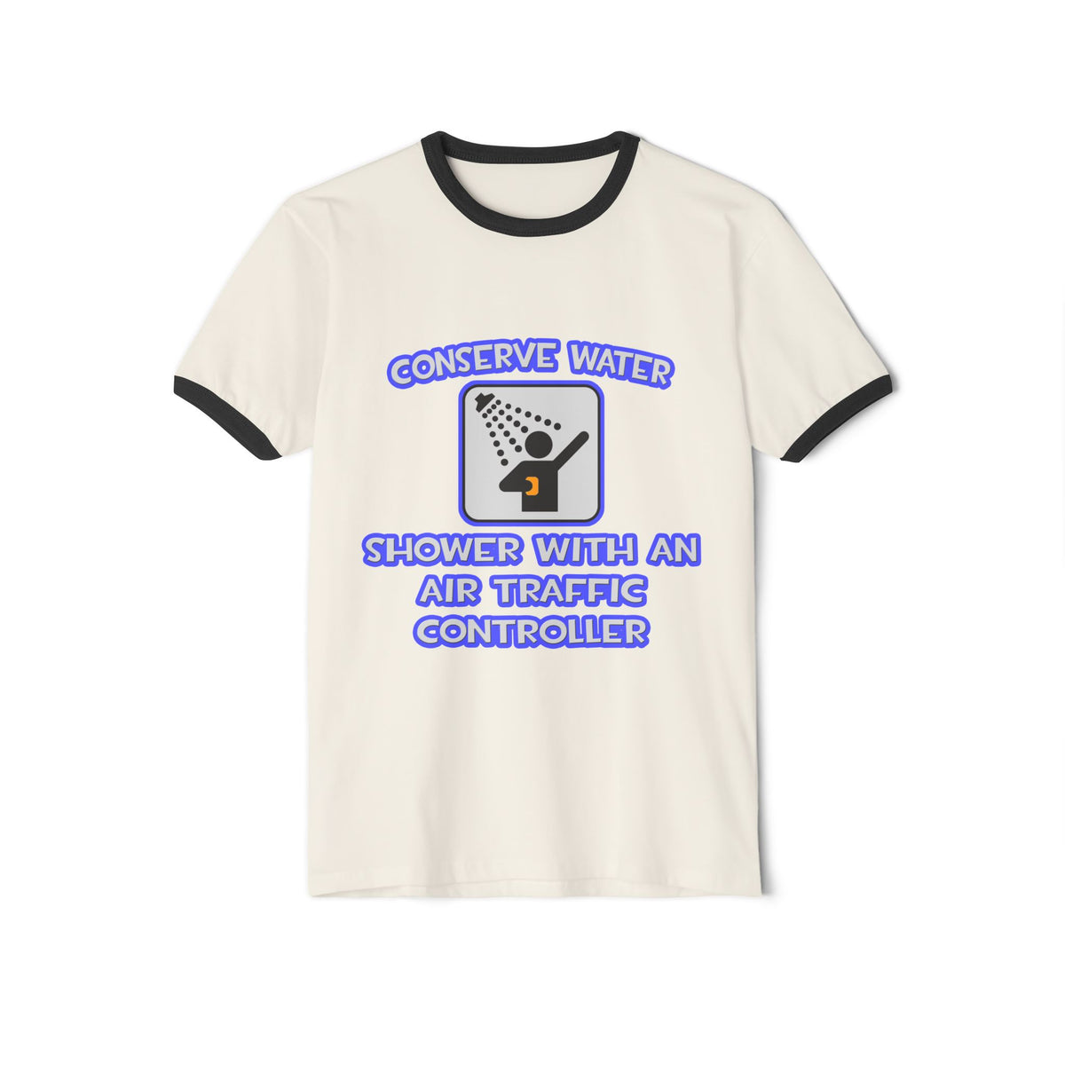 Conserve Water .. Shower With Air Traffic Controller - Unisex Cotton Ringer T-Shirt
