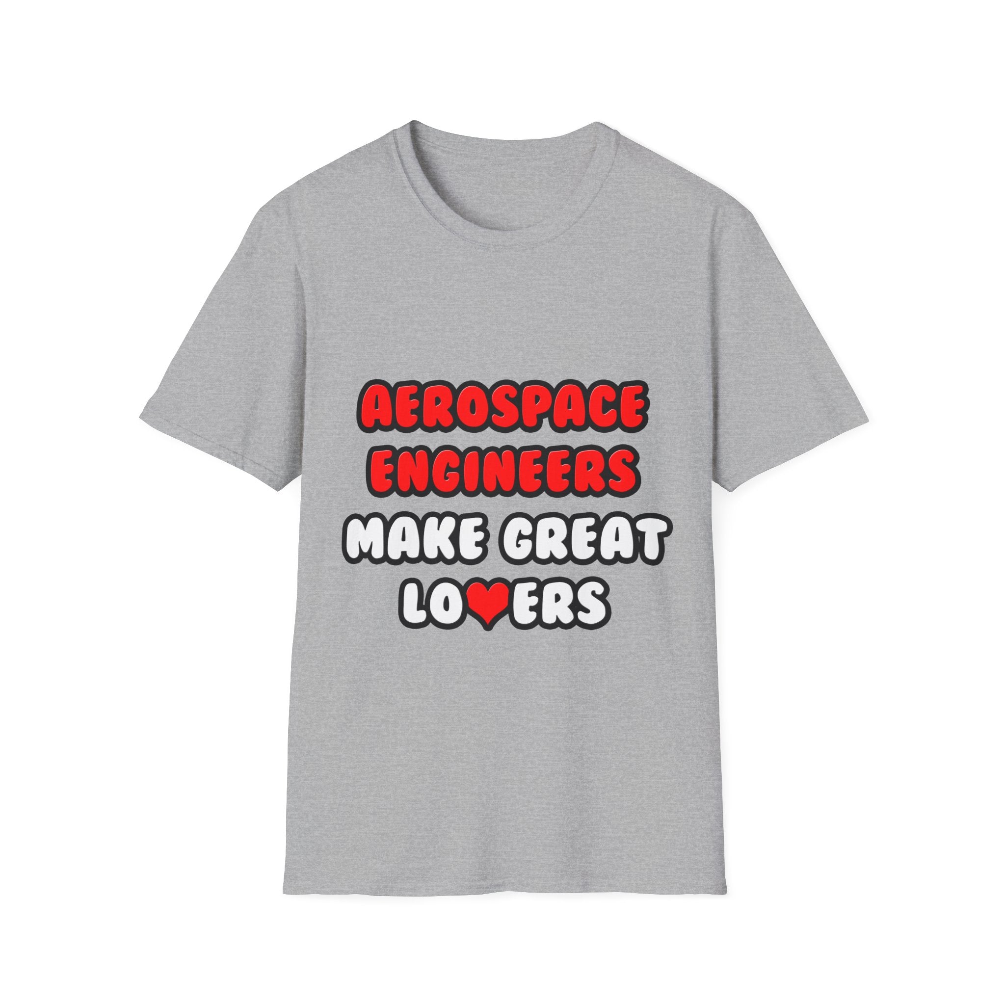Aerospace Engineers Make Great Lovers - Unisex Softstyle T-Shirt