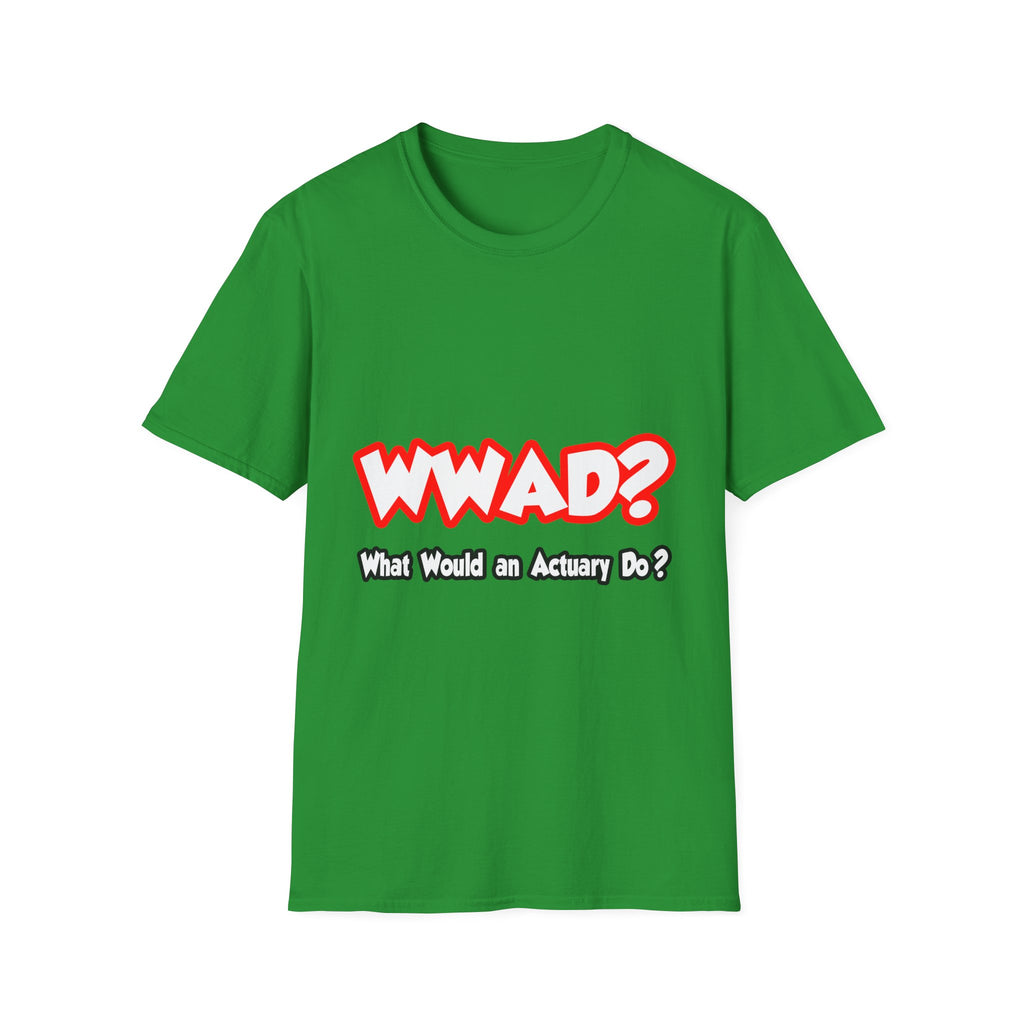 WWAD...What Would an Actuary Do - Unisex Softstyle T-Shirt