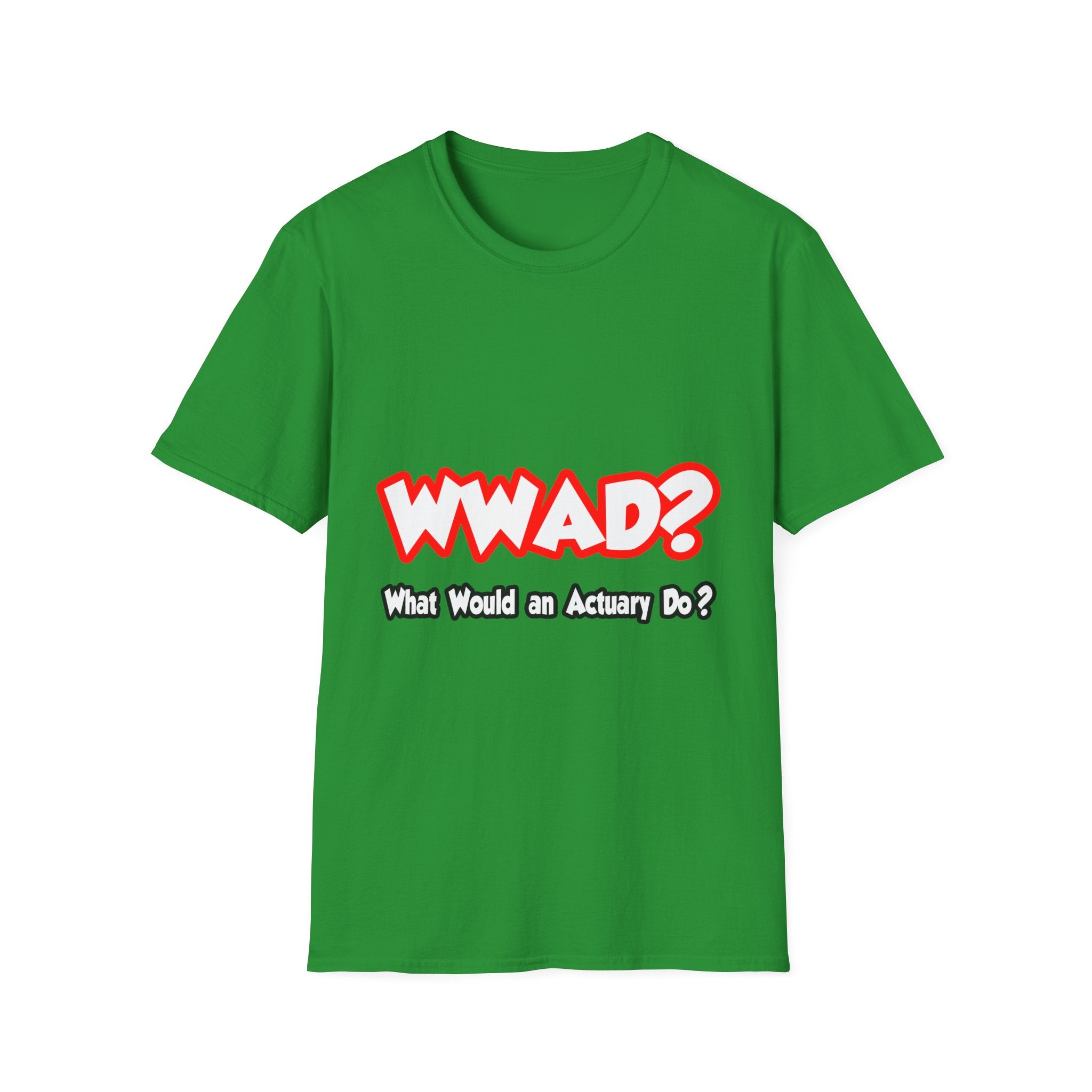 WWAD...What Would an Actuary Do - Unisex Softstyle T-Shirt