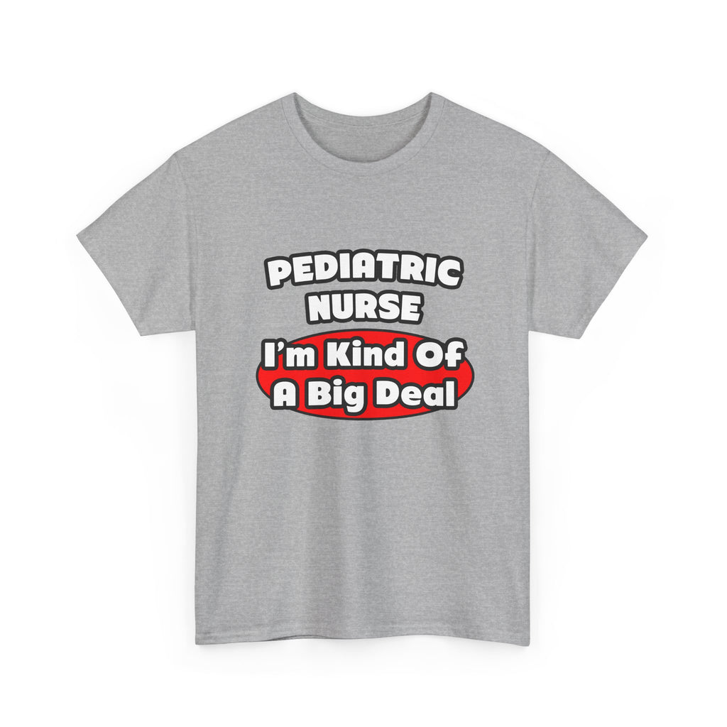 Pediatric Nurse...Big Deal - Unisex Heavy Cotton Tee