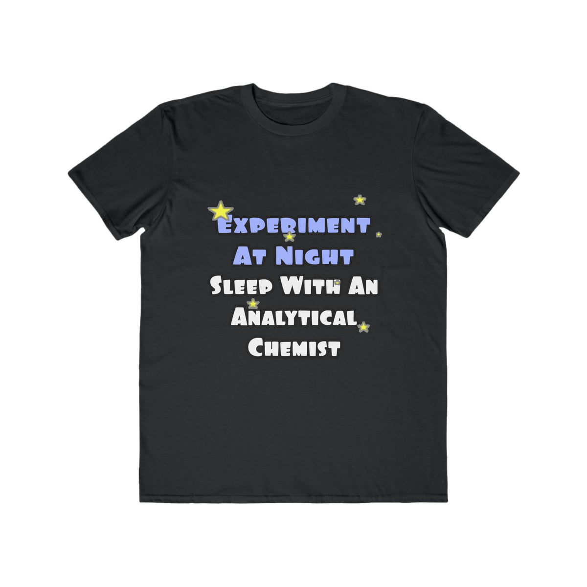 Experiment...Sleep With an Analytical Chemist - Men's Lightweight Fashion Tee