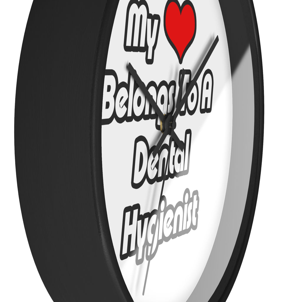 My Heart Belongs To A Dental Hygienist - Wall Clock