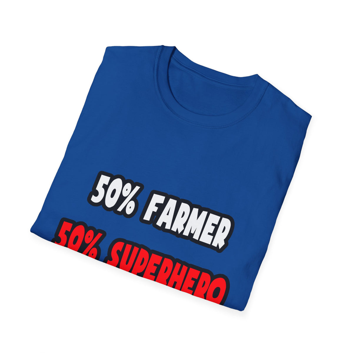 Half Farmer ... Half Superhero - Unisex Softstyle T-Shirt