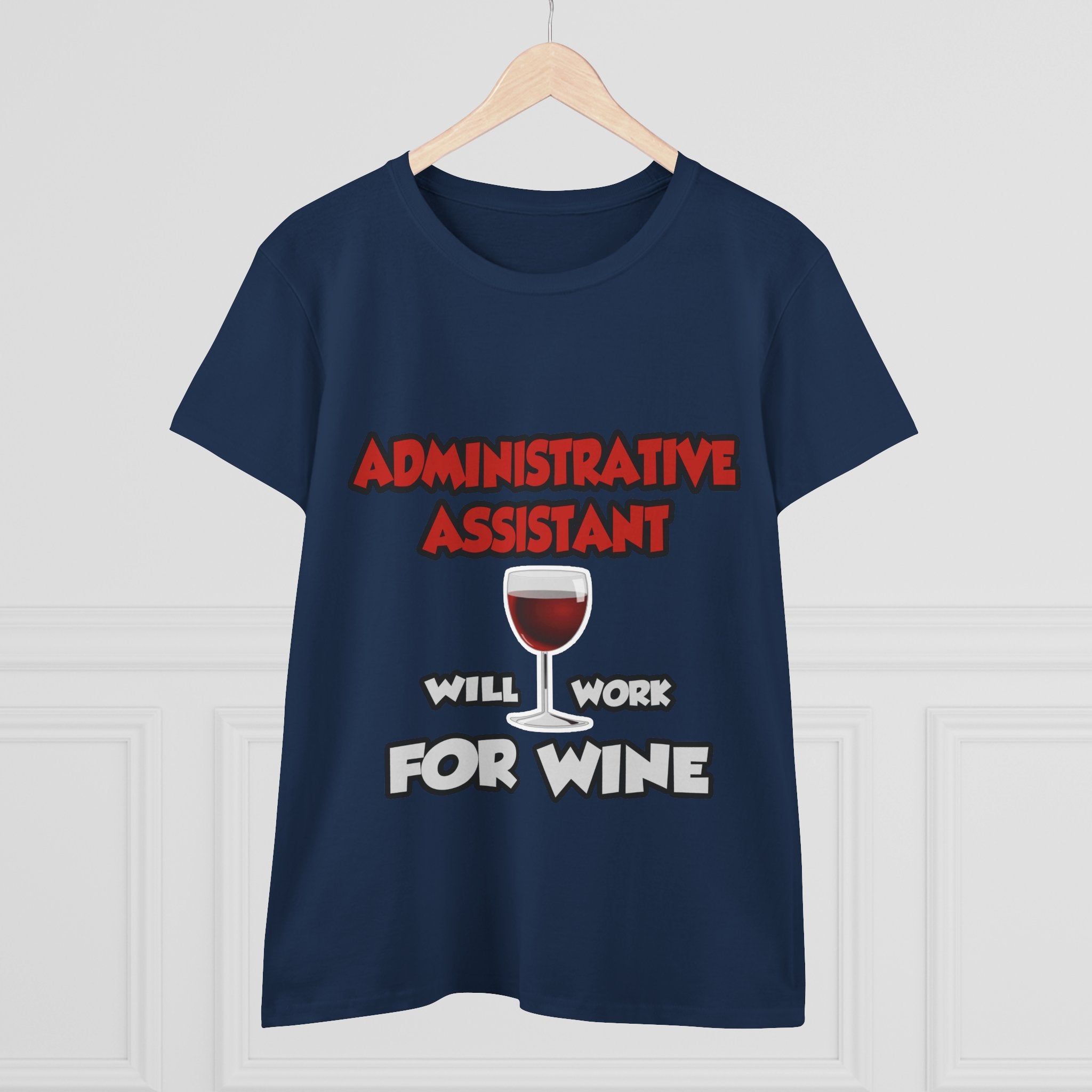 Admin Assistant ... Will Work For Wine - Women's Midweight Cotton Tee