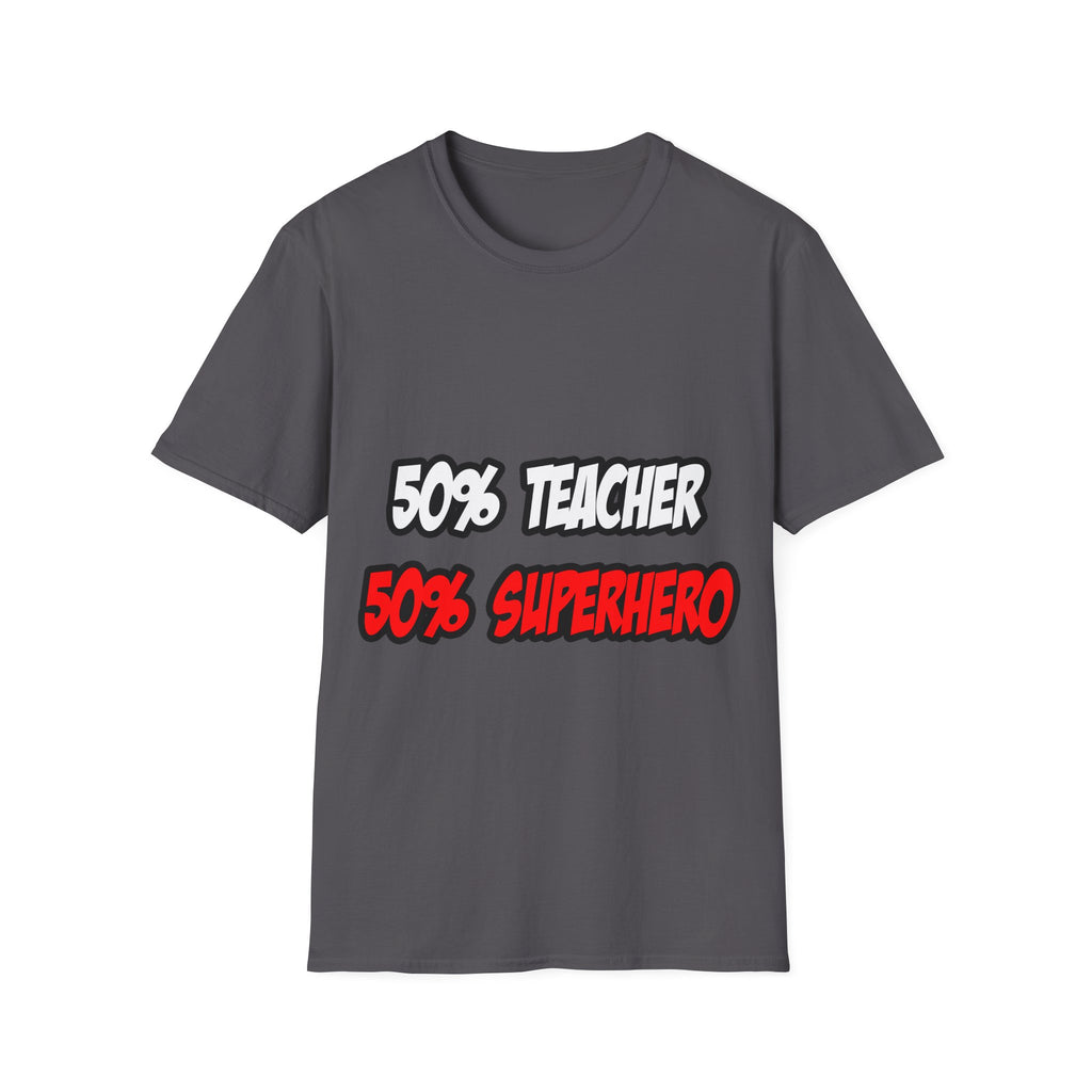 Half Teacher...Half Superhero - Unisex Softstyle T-Shirt