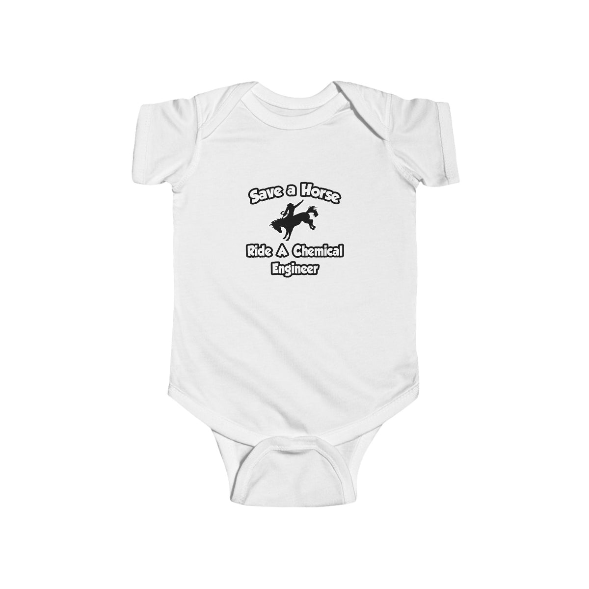Save a Horse .. Ride a Chemical Engineer - Infant Fine Jersey Bodysuit
