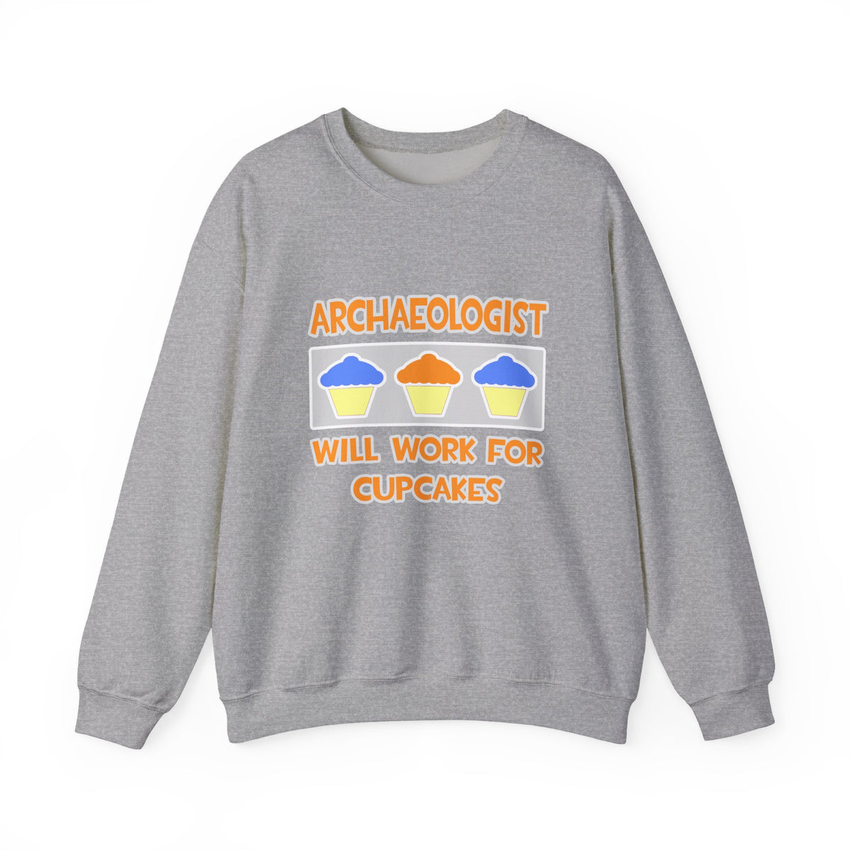 Archaeologist ... Will Work For Cupcakes - Unisex Heavy Blend™ Crewneck Sweatshirt