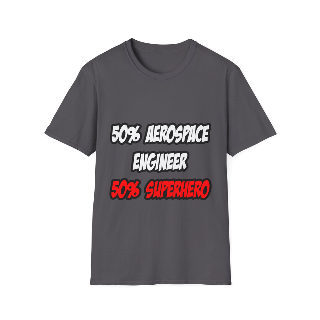 Half Aerospace Engineer...Half Superhero - Unisex Softstyle T-Shirt