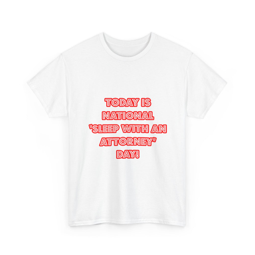 National 'Sleep With an Attorney' Day - Unisex Heavy Cotton Tee