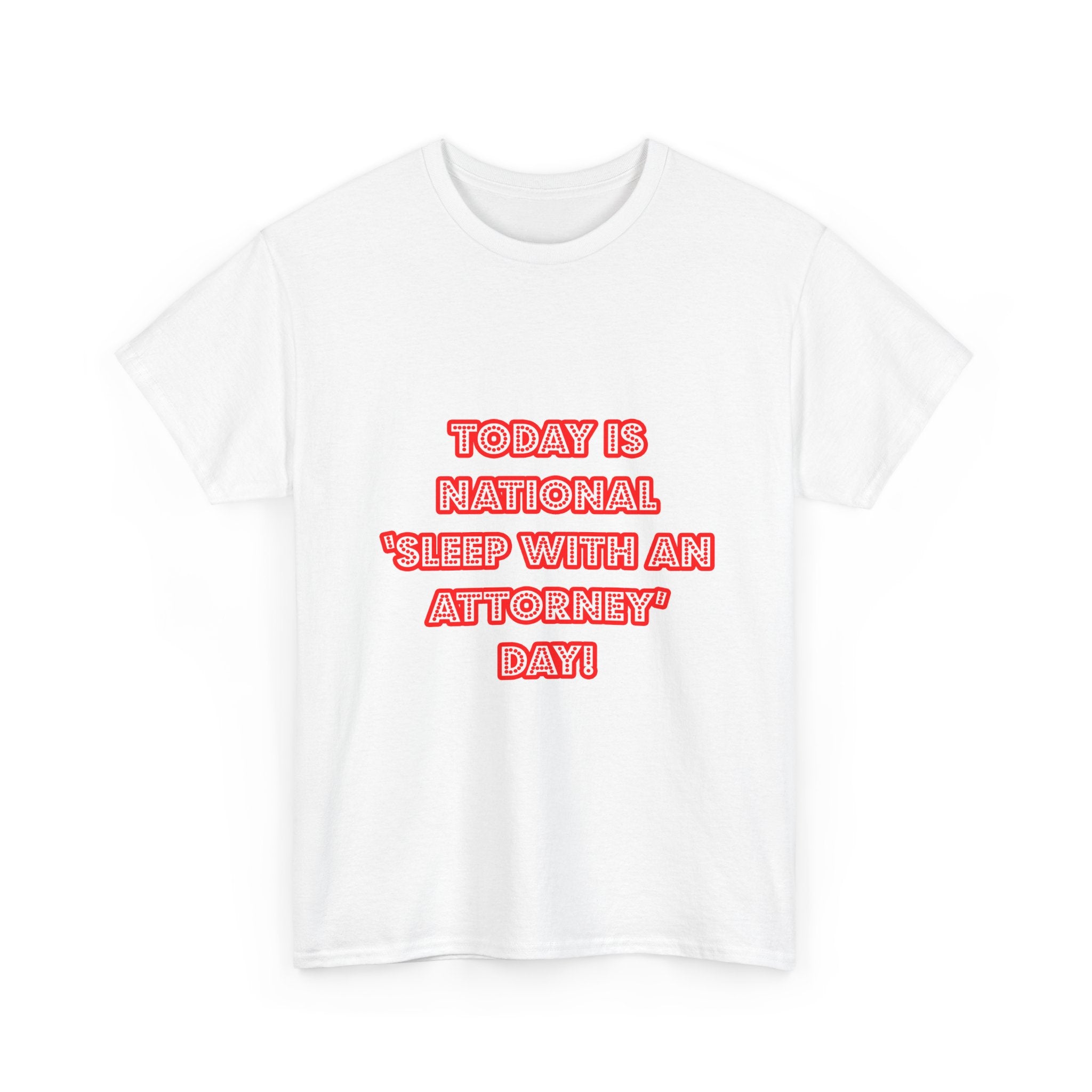 National 'Sleep With an Attorney' Day - Unisex Heavy Cotton Tee