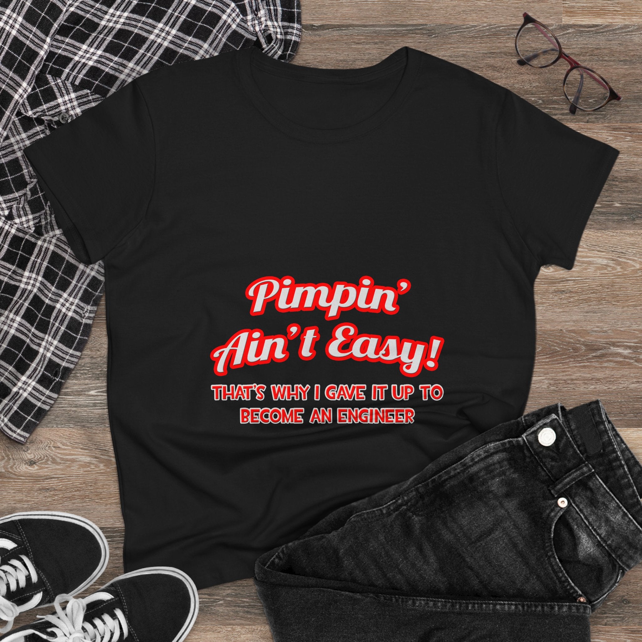 Pimpin' Ain't Easy .. Engineer - Women's Midweight Cotton Tee
