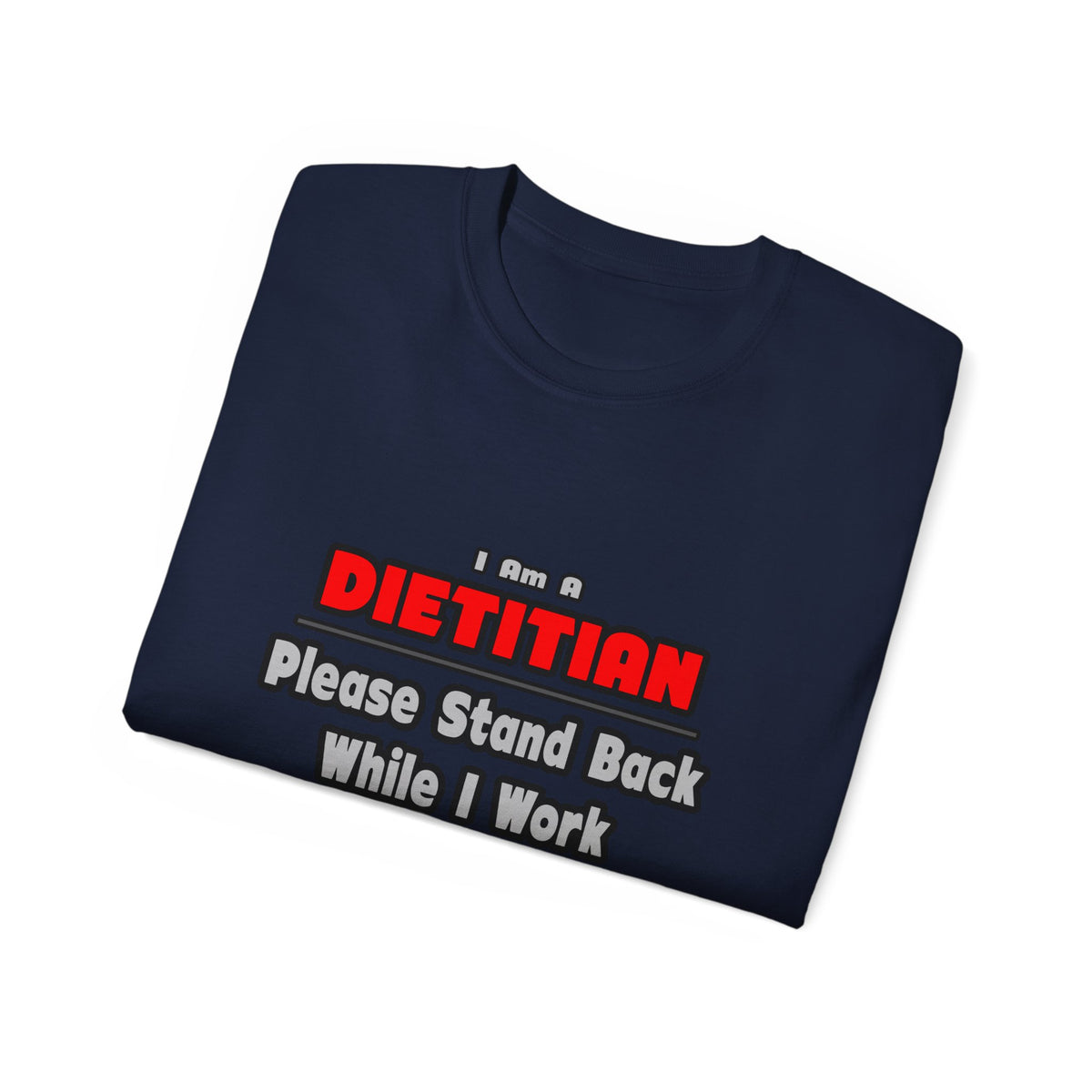 Dietitian ... Stand Back ... Work My Magic - Unisex Ultra Cotton Tee