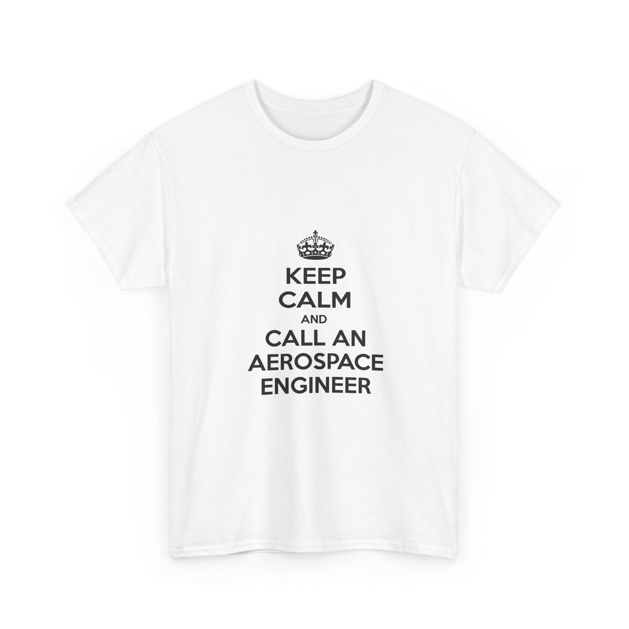 Keep Calm and Call an Aerospace Engineer - Unisex Heavy Cotton Tee