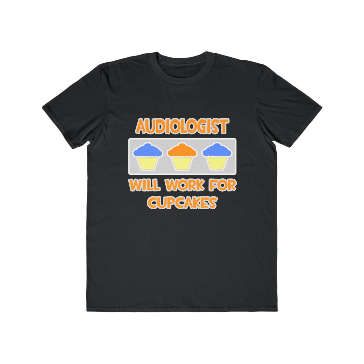 Audiologist ... Will Work For Cupcakes - Men's Lightweight Fashion Tee