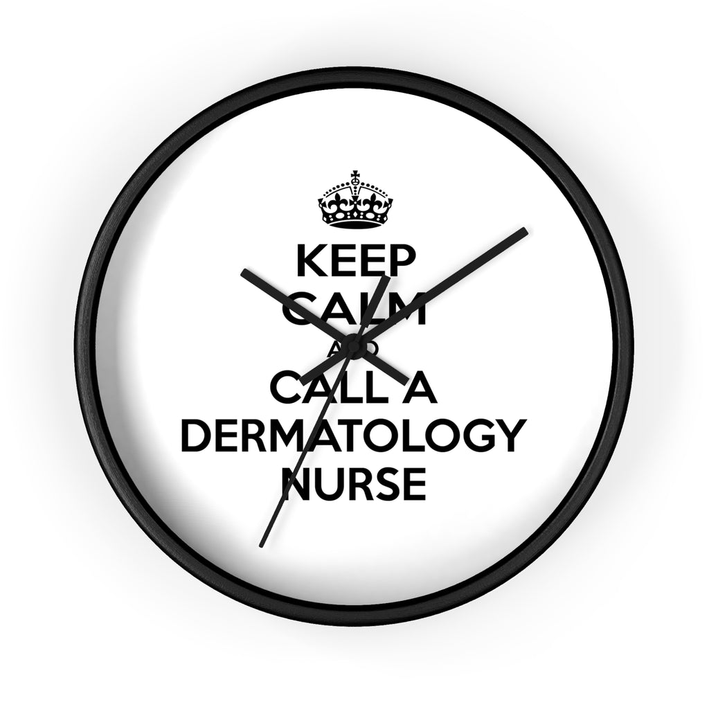 Keep Calm and Call a Dermatology Nurse - Wall Clock