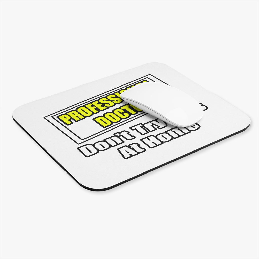 Professional Doctor...Don't Try This At Home - Mouse Pad (Rectangle)