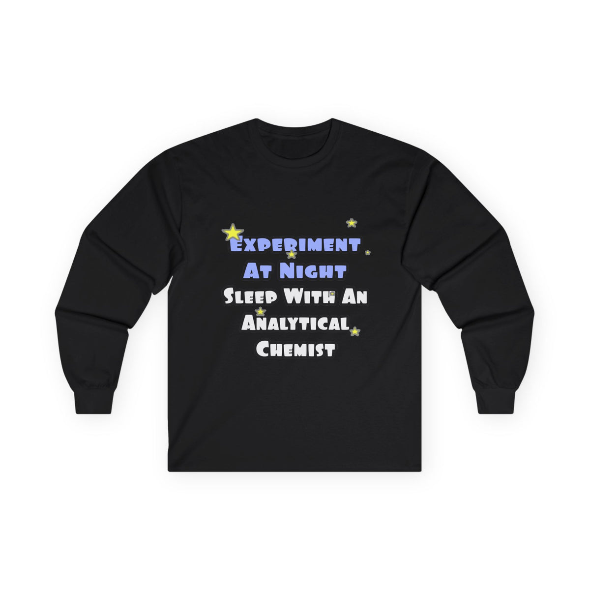 Experiment...Sleep With an Analytical Chemist - Unisex Ultra Cotton Long Sleeve Tee