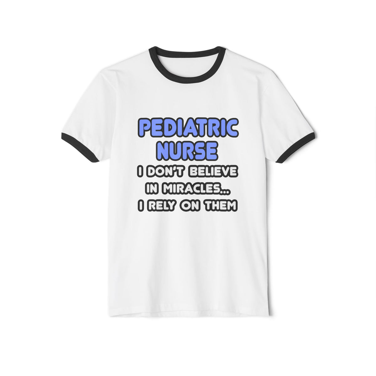 Miracles and Pediatric Nurses - Unisex Cotton Ringer T-Shirt