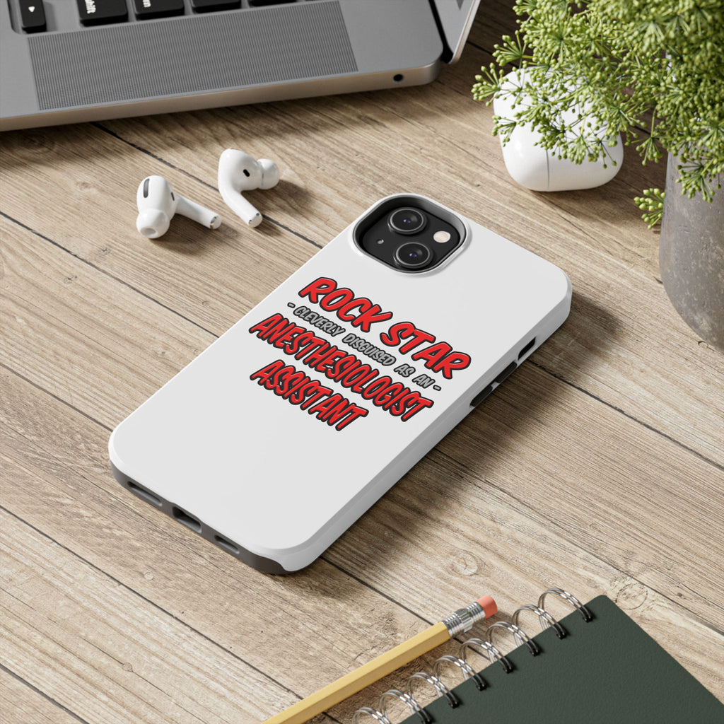 Rock Star .. Anesthesiologist Assistant - Tough Phone Cases