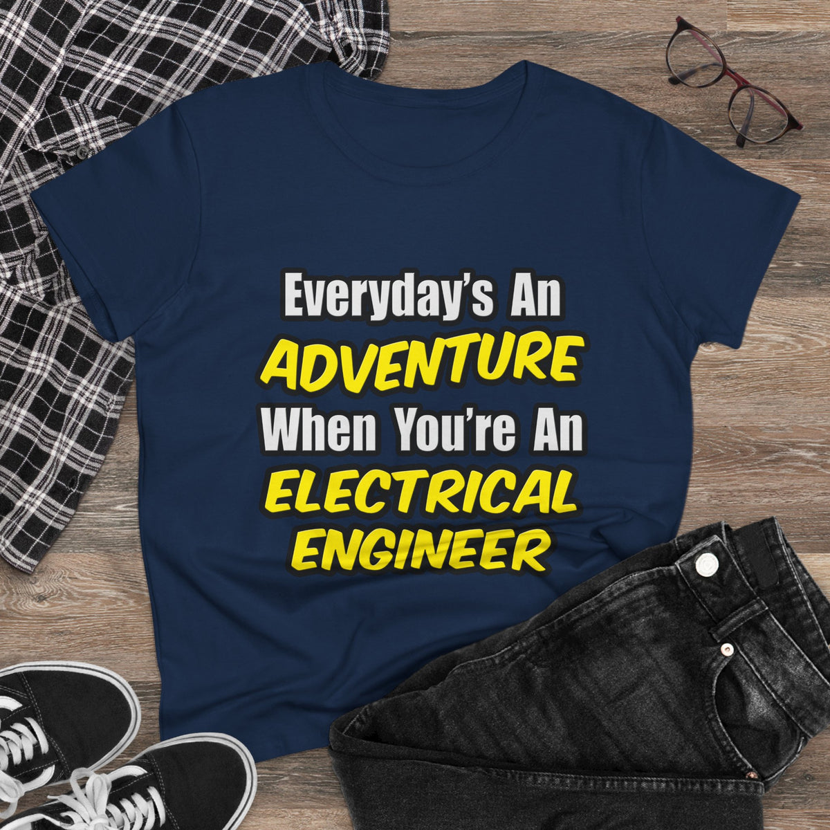 Everyday's An Adventure...Electrical Engineer - Women's Midweight Cotton Tee