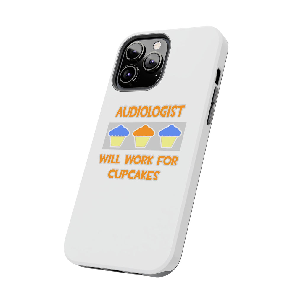 Audiologist ... Will Work For Cupcakes - Tough Phone Cases