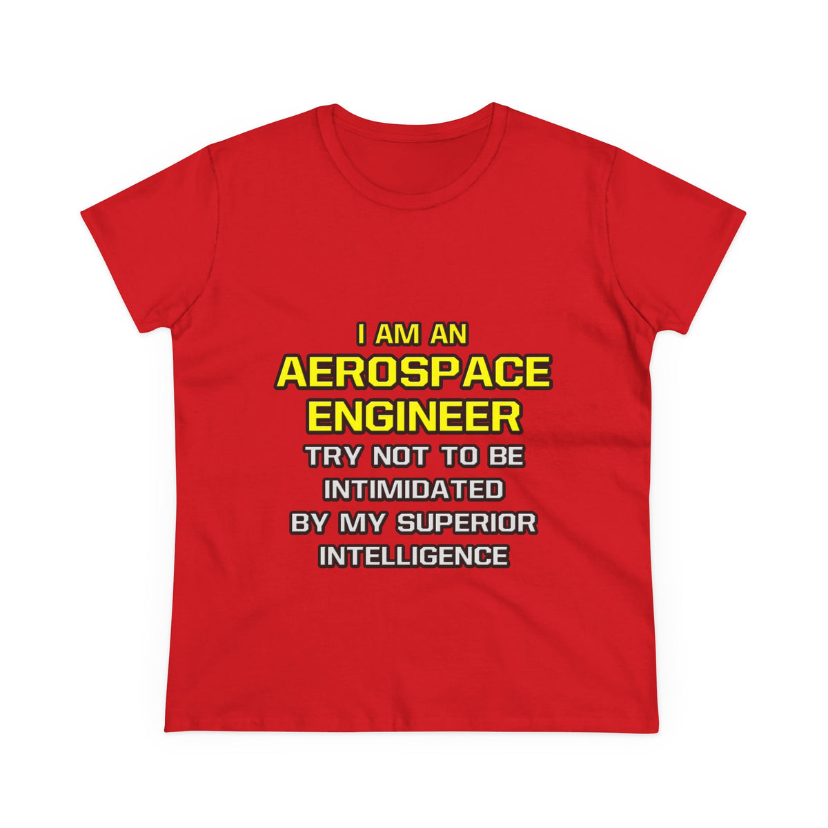 Aerospace Engineer...Superior Intelligence - Women's Midweight Cotton Tee