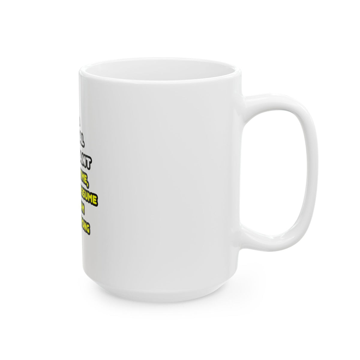 Funny Dental Assistant T Shirts - Ceramic Mug, (11oz, 15oz)