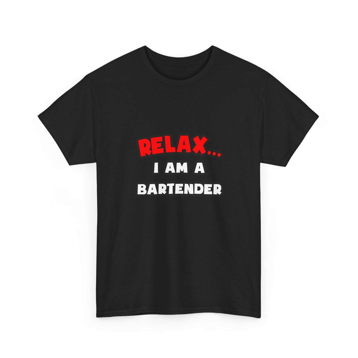 Relax ... I Am a Bartender - Unisex Heavy Cotton Tee