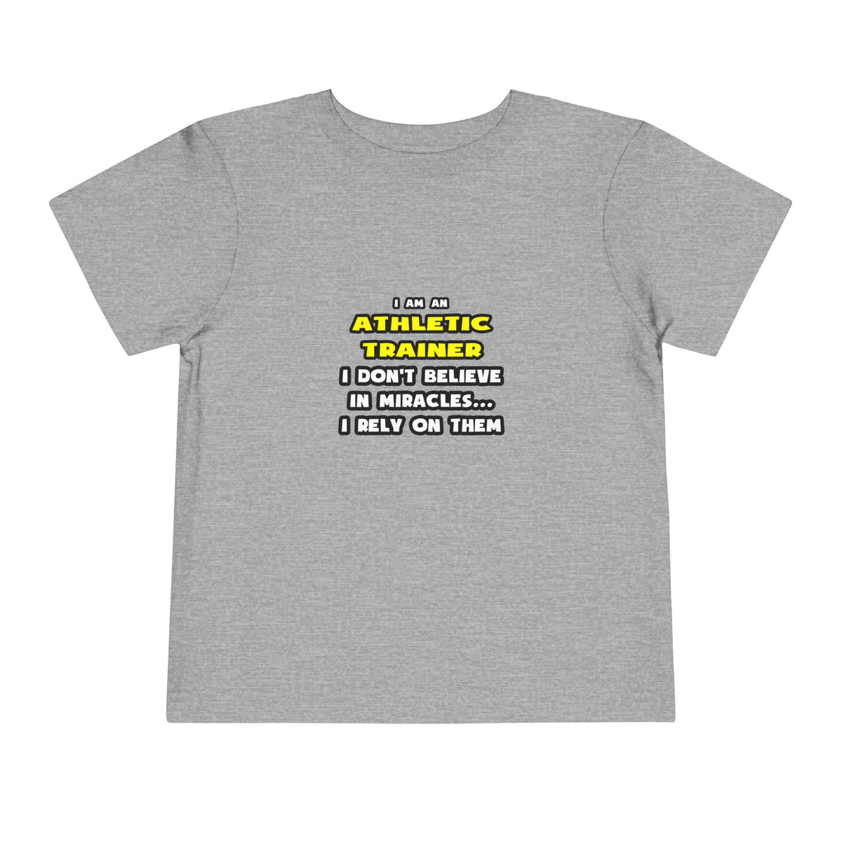 Miracles and Athletic Trainers ... Funny - Toddler Short Sleeve Tee