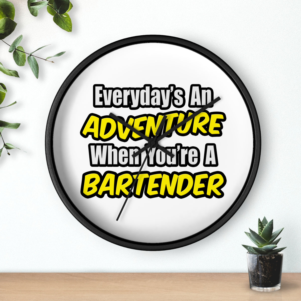 Everyday's An Adventure...Bartender - Wall Clock