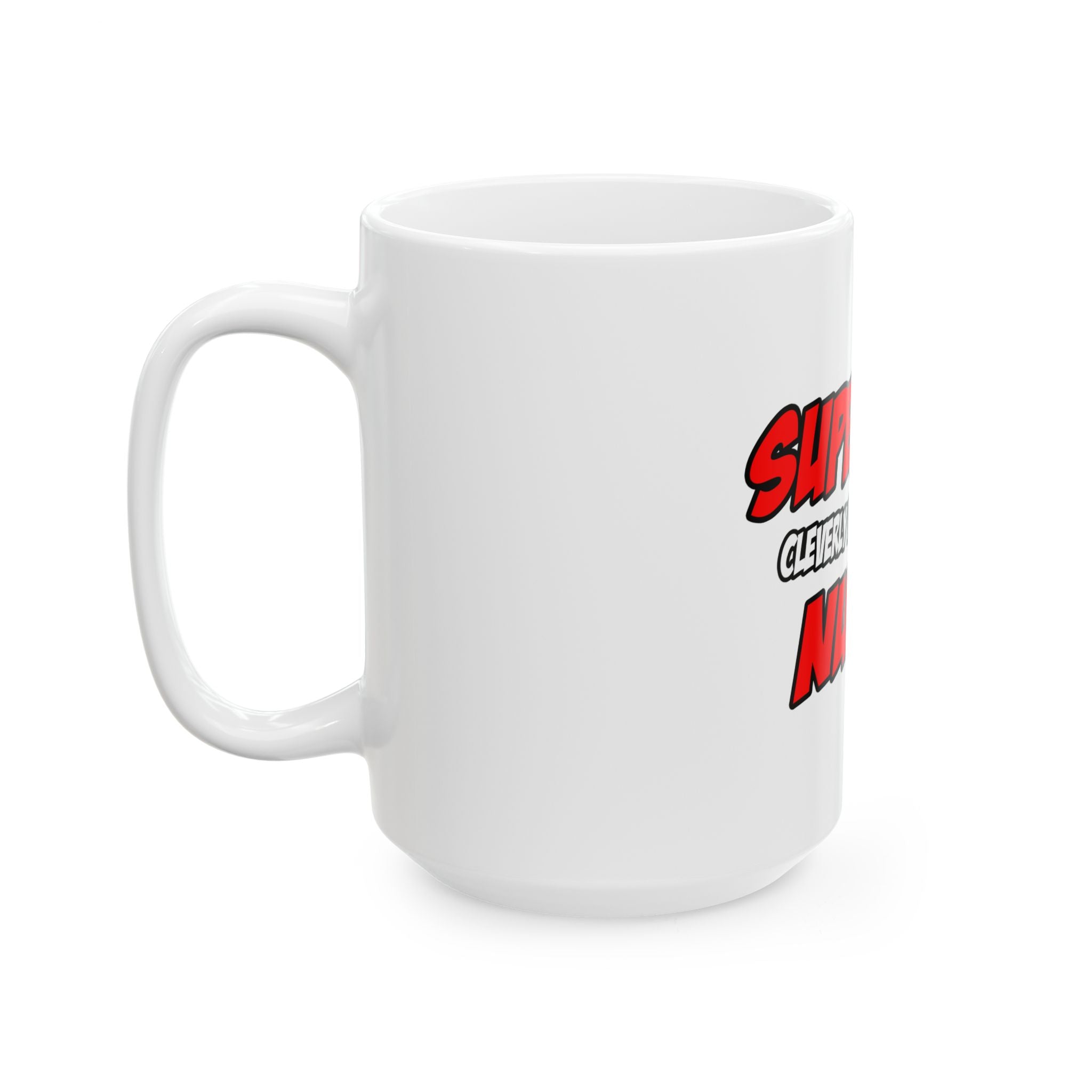 Superhero...Nurse - Ceramic Mug, (11oz, 15oz)