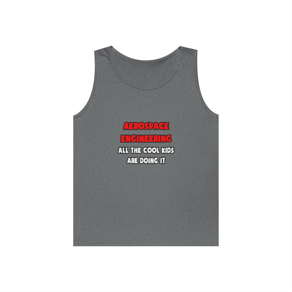 Funny Aerospace Engineer Shirts and Gifts - Unisex Heavy Cotton Tank Top