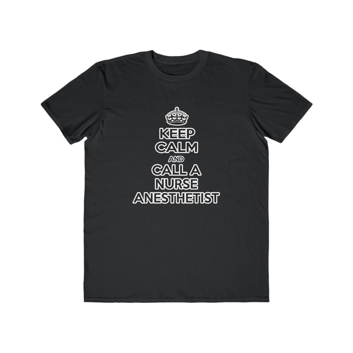 Keep Calm and Call a Nurse Anesthetist - Men's Lightweight Fashion Tee