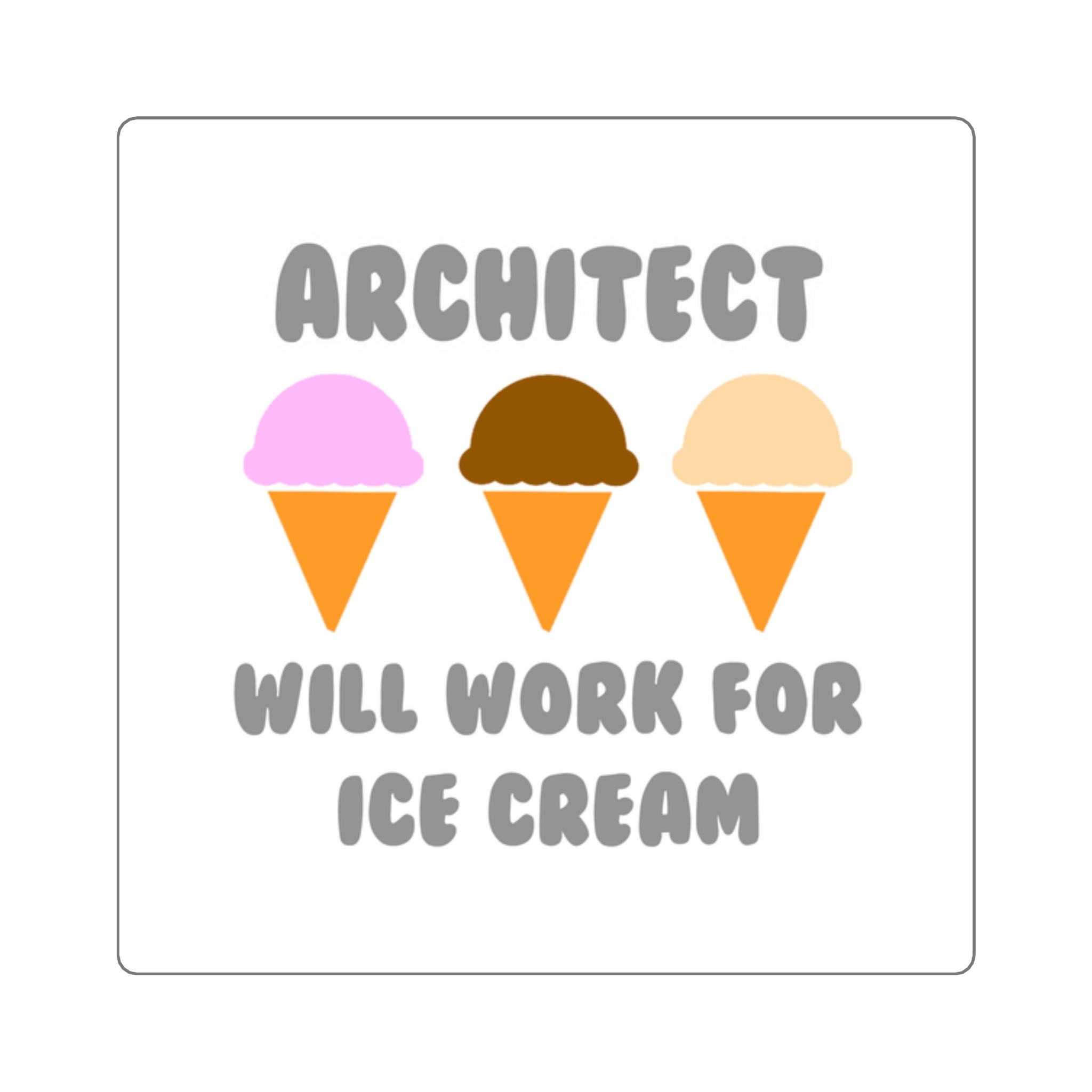 Architect ... Will Work For Ice Cream - Square Stickers