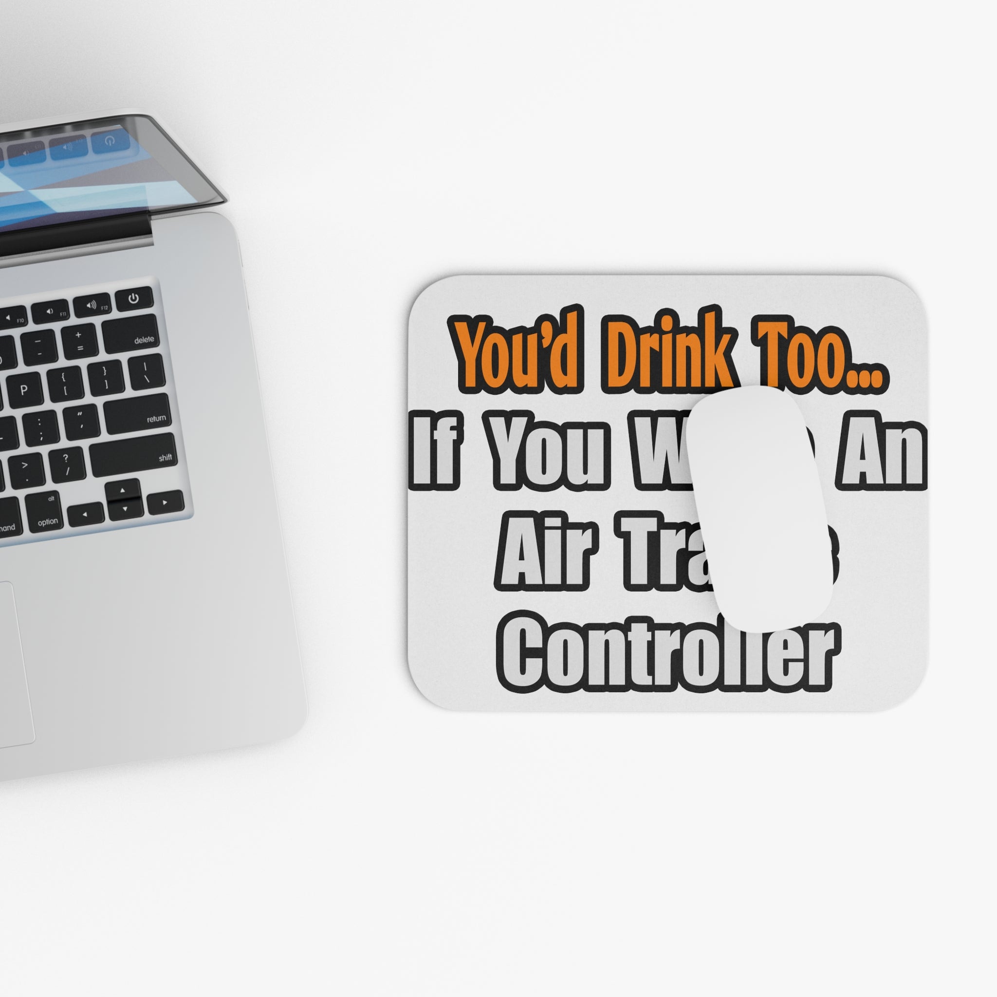 You'd Drink Too...Air Traffic Controller - Mouse Pad (Rectangle)