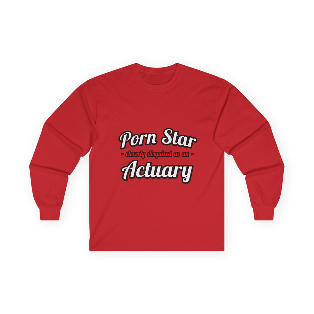 Porn Star ... Actuary - Unisex Ultra Cotton Long Sleeve Tee