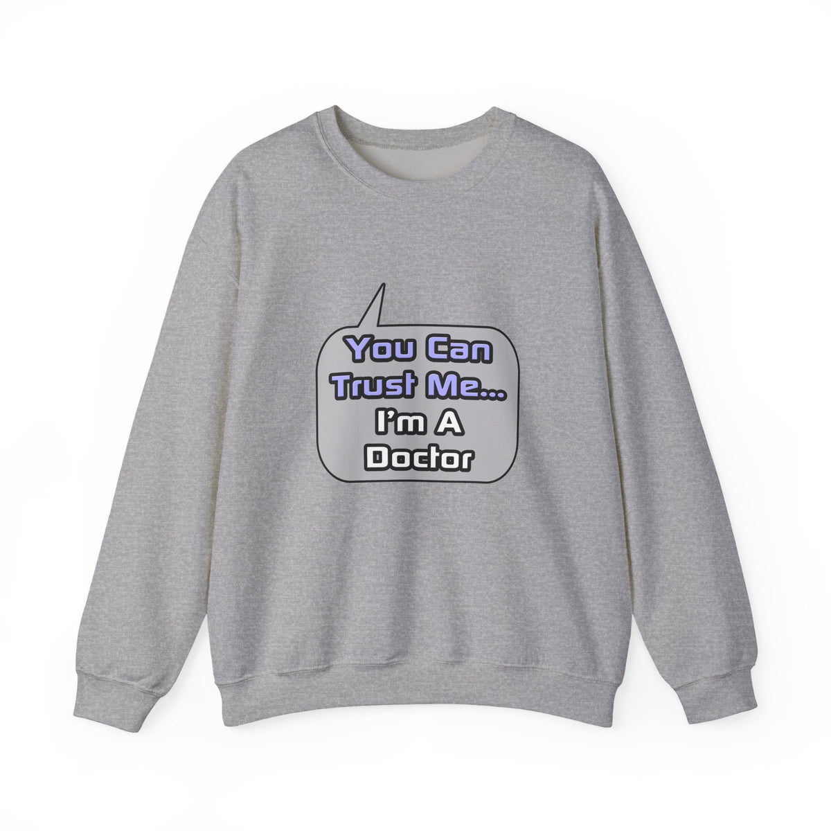 Trust Me .. I'm a Doctor - Unisex Heavy Blend™ Crewneck Sweatshirt