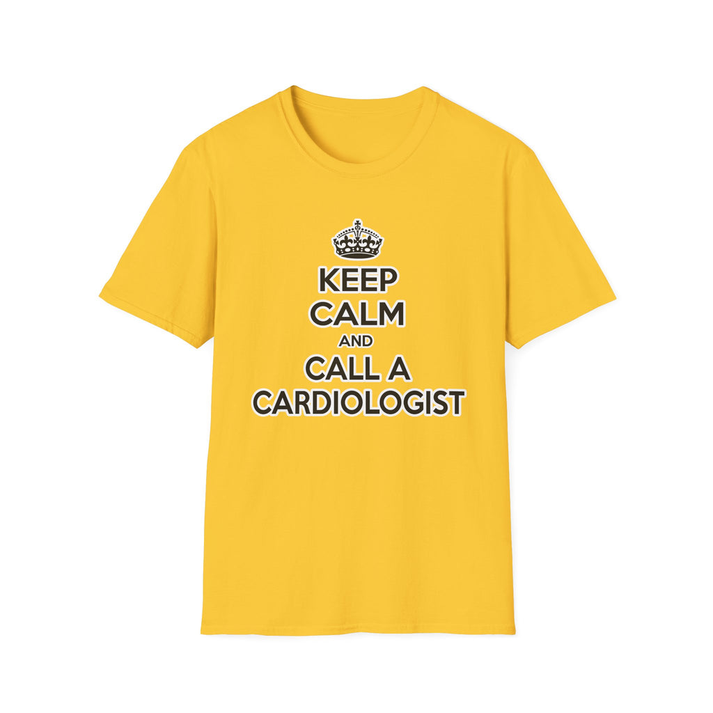 Keep Calm and Call a Cardiologist - Unisex Softstyle T-Shirt