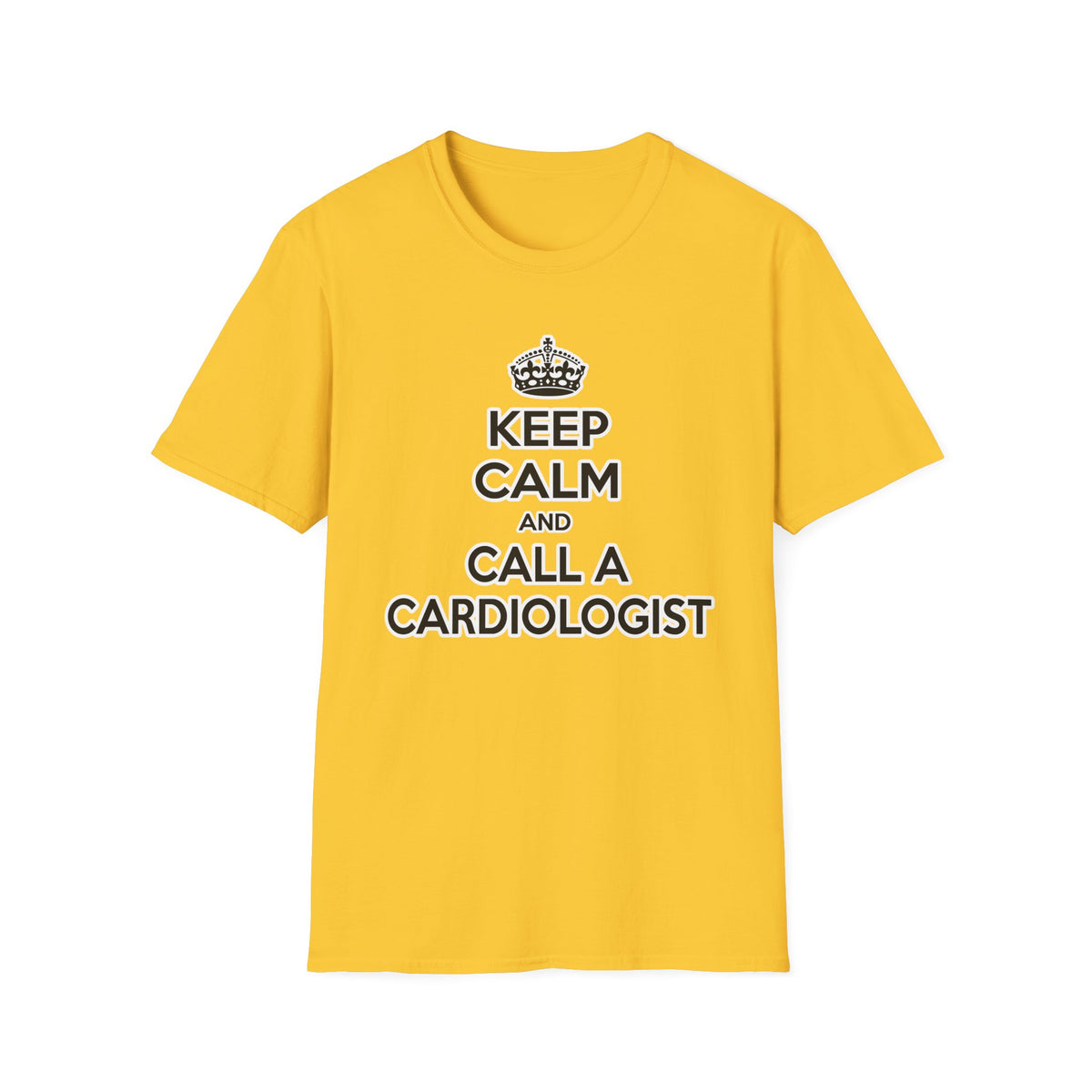 Keep Calm and Call a Cardiologist - Unisex Softstyle T-Shirt