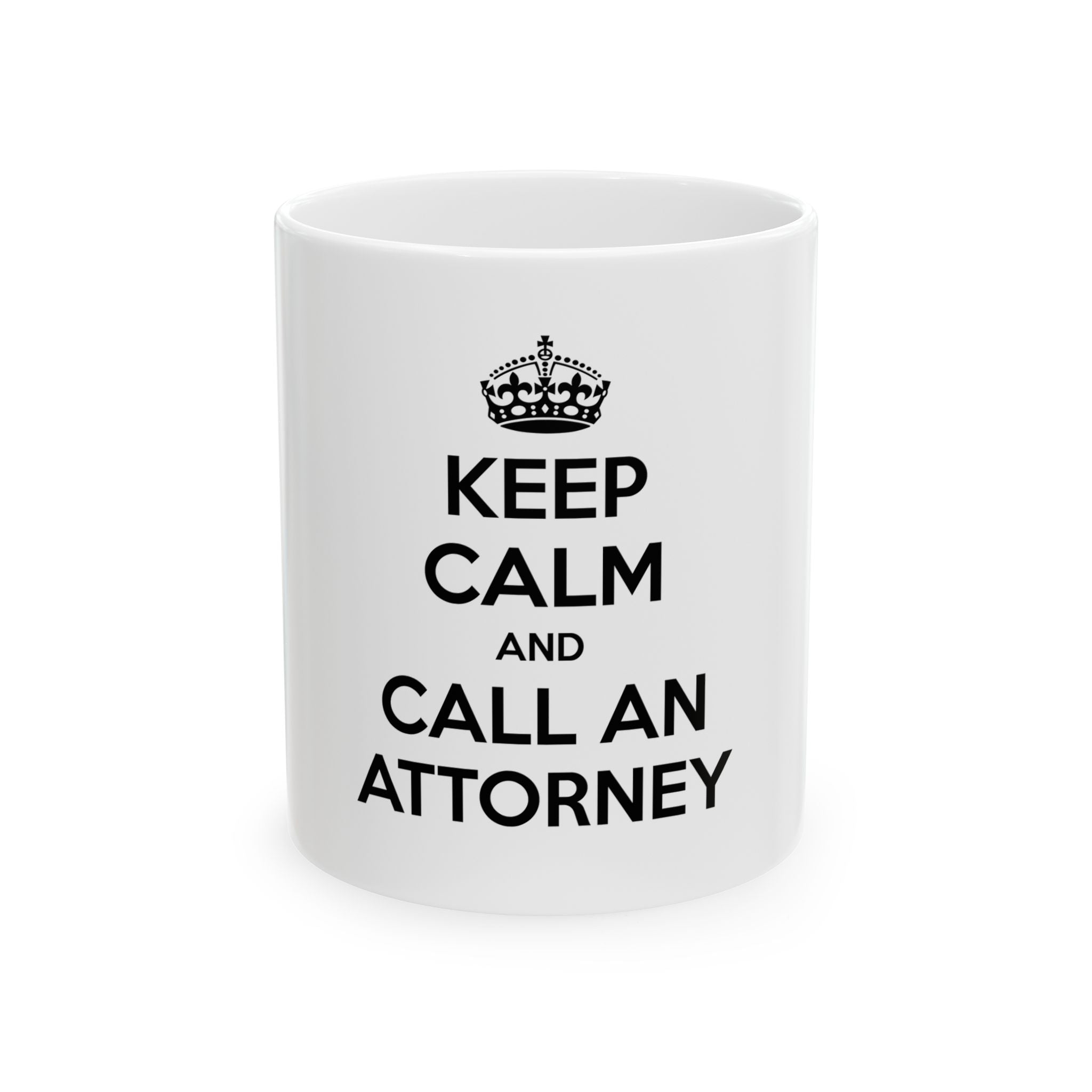 Keep Calm and Call an Attorney - Ceramic Mug, (11oz, 15oz)