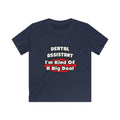 Dental Assistant...Big Deal - Kids Softstyle Tee