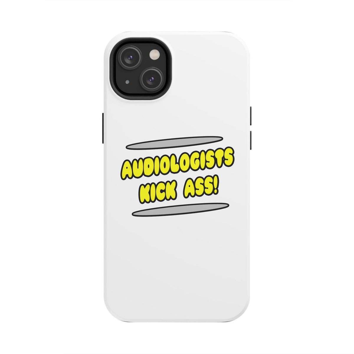 Audiologists Kick Ass! - Tough Phone Cases