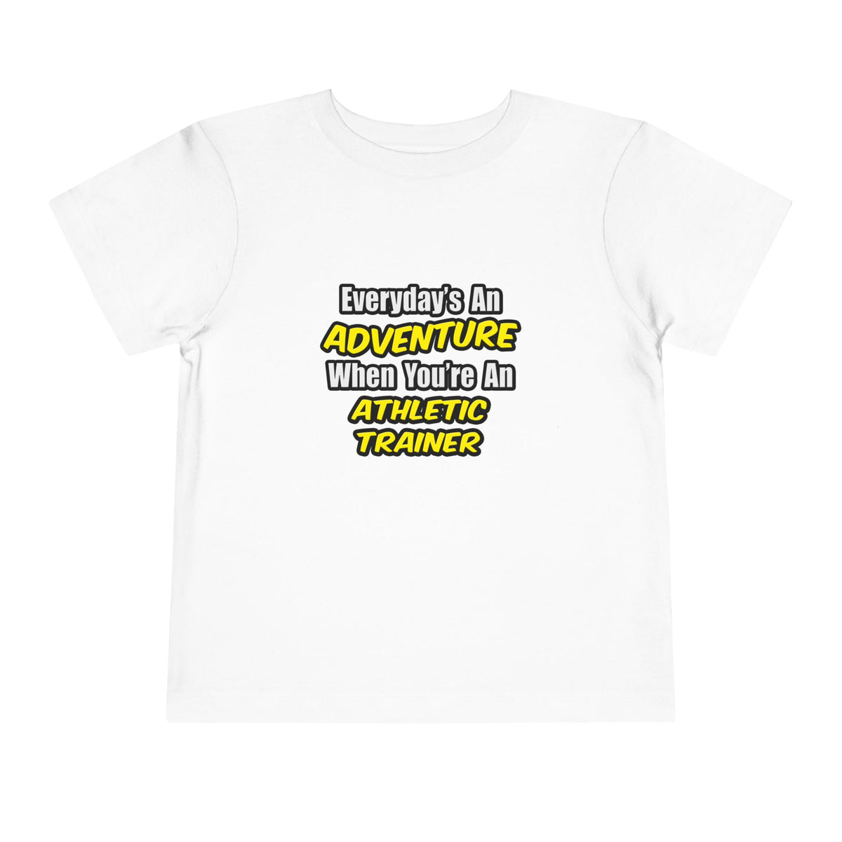 Everyday's An Adventure .. Athletic Trainer - Toddler Short Sleeve Tee