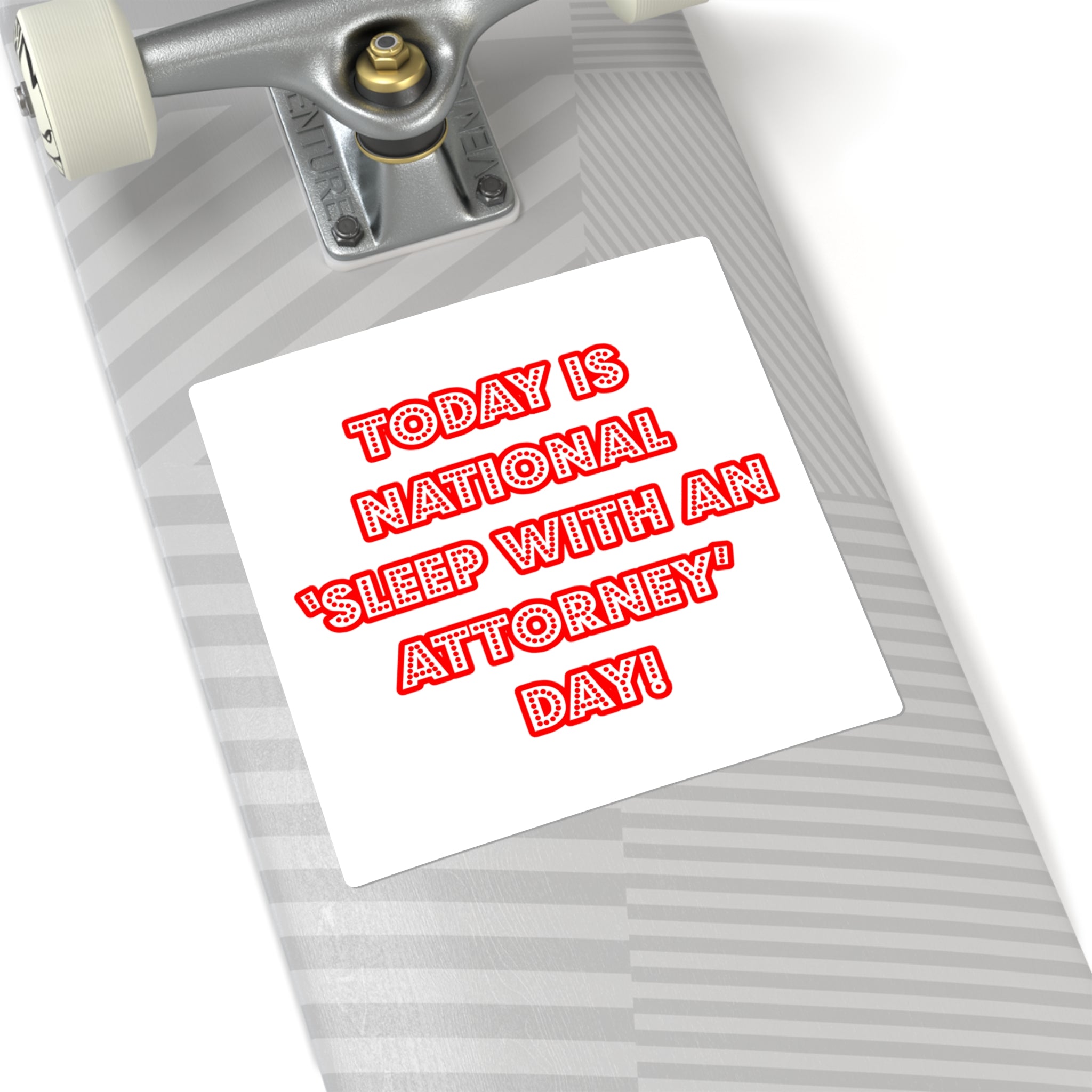 National 'Sleep With an Attorney' Day - Square Stickers