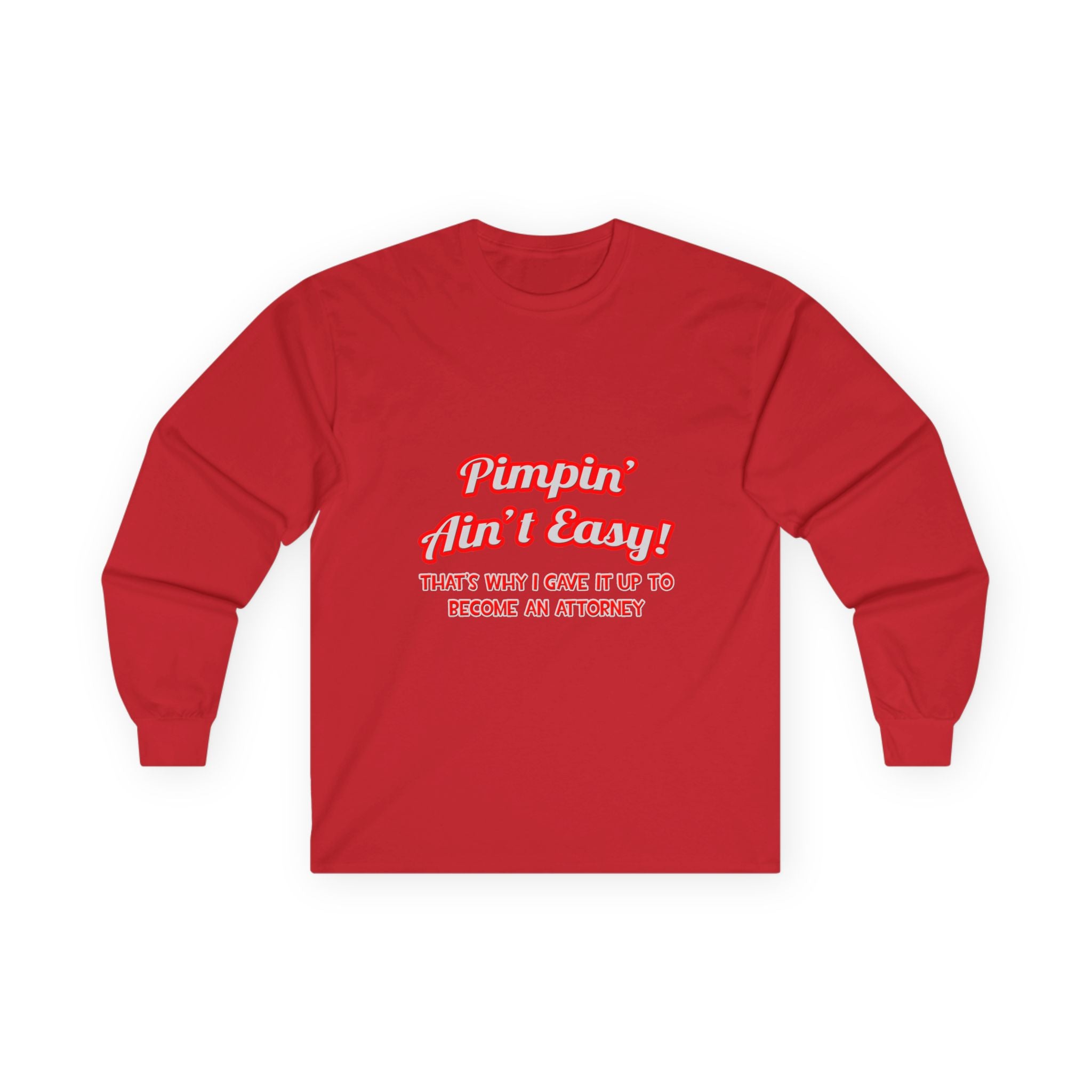 Pimpin' Ain't Easy ... Attorney - Unisex Ultra Cotton Long Sleeve Tee