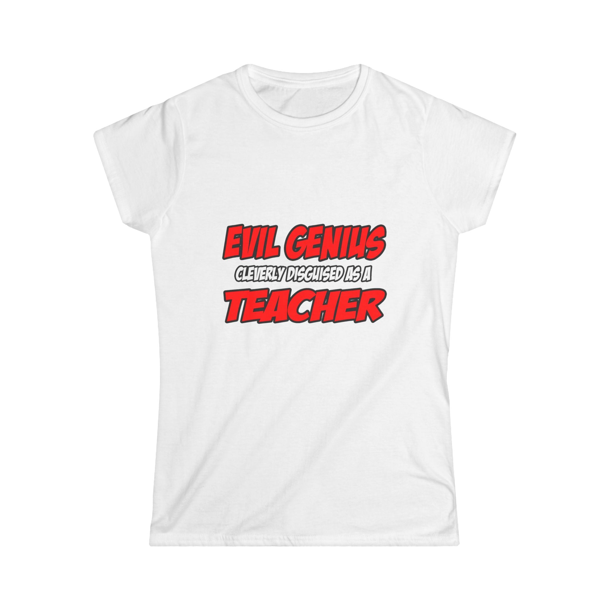Evil Genius...Teacher - Women's Softstyle Tee